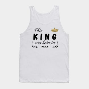 King born in march Tank Top